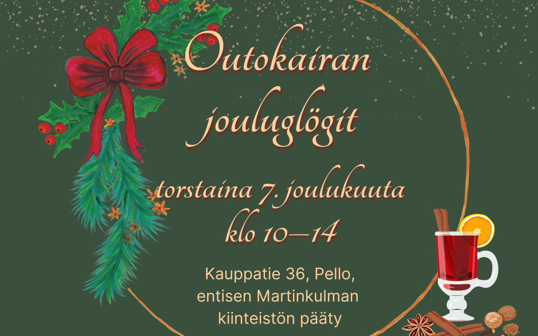 Tervetuloa jouluglögeille, Outokairan jouluglögit torstaina 7. joulukuuta klo 10-14.